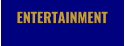 ENTERTAINMENT